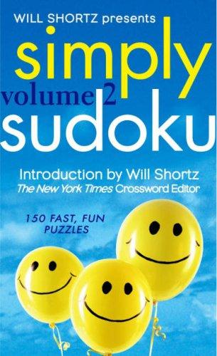 Will Shortz Presents Simply Sudoku: 150 Fast, Fun Puzzles