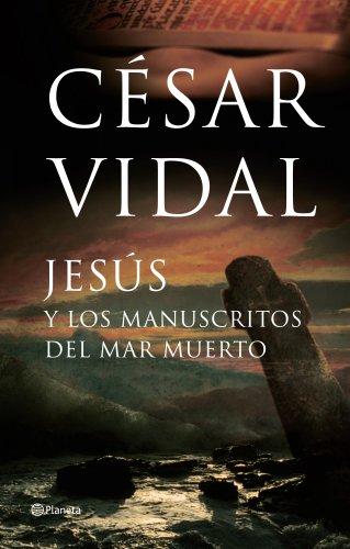 Jesus Y Los Manuscritos Del Mar Muerto/jesus And the Manuscript of the Dead Sea ((Fuera de colección))