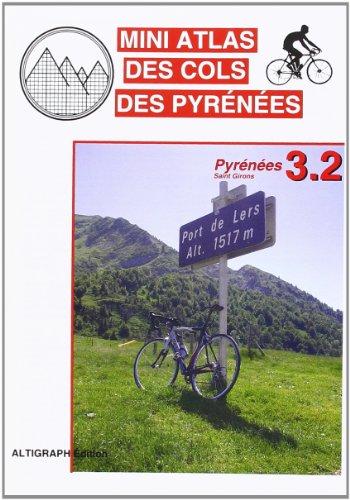 Mini atlas des cols des Pyrénées. Vol. 3.2. Pyrénées : Saint-Girons