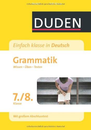 Duden Einfach klasse in Deutsch. Grammatik 7./8. Klasse: Wissen - Üben -Testen