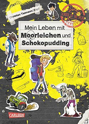 Mein Leben mit Moorleichen und Schokopudding (School of the dead, Band 4)