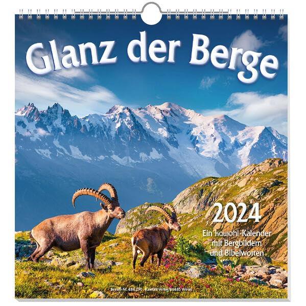 Glanz der Berge 2024: Wandkalender mit Bergbildern und Bibelworten