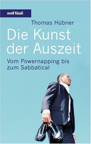 Die Kunst der Auszeit: Vom Powernapping bis zum Sabbatical