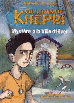 Alliance Khépri. Vol. 2. Mystère à la ville d'hiver