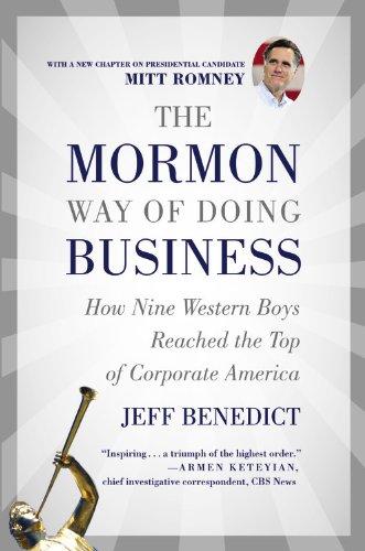 The Mormon Way of Doing Business: How Eight Western Boys Reached the Top of Corporate America: Leadership and Success Through Faith and Family