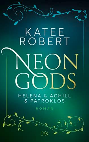 Neon Gods - Helena & Achill & Patroklos (Dark Olympus, Band 3)