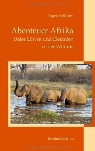 Abenteuer Afrika: Unter Löwen und Elefanten in der Wildnis