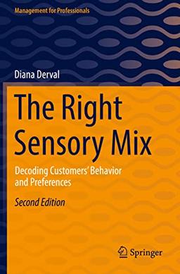 The Right Sensory Mix: Decoding Customers’ Behavior and Preferences (Management for Professionals)