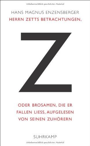 Herrn Zetts Betrachtungen, oder Brosamen, die er fallen ließ, aufgelesen von seinen Zuhörern