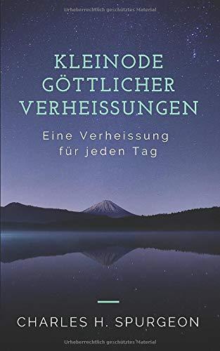 Kleinode göttlicher Verheißungen: Eine Verheißung für jeden Tag!