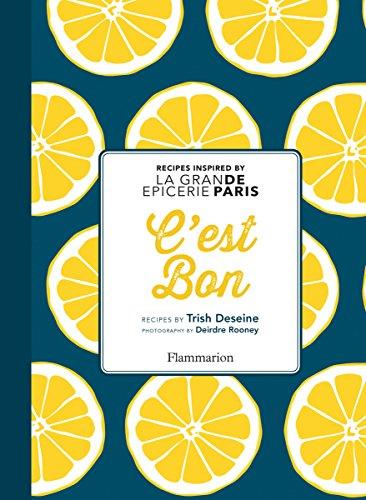 C'est bon : recipes inspired by La Grande Epicerie de Paris