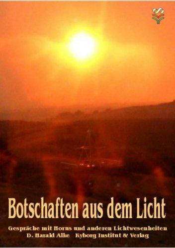 Botschaften aus dem Licht -  Kontakte mit Jupither und Junow von Orionis. Gespräche mit Horus. Channelbotschaften der Lichtwesenheiten, Lebensweisheiten, ... die Neuen 4 Gebote, das Universale Gesetz