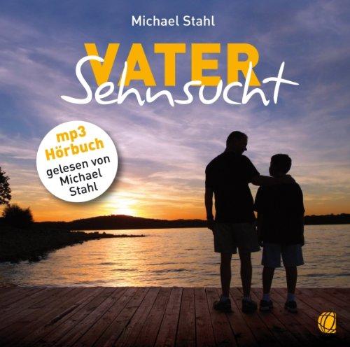 Vater-Sehnsucht - Hörbuch: 1 MP3-CD