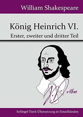 König Heinrich VI.: Erster, zweiter und dritter Teil