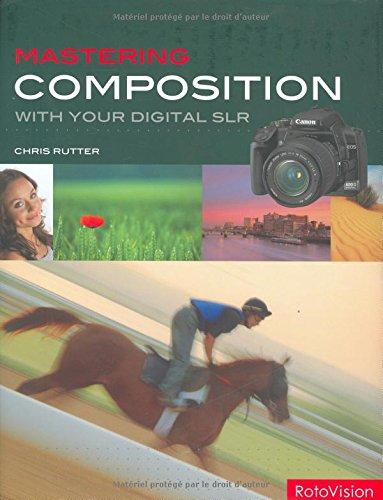 Mastering Composition with your Digital SLR