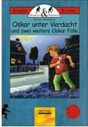 Oskar unter Verdacht und zwei weitere Oskar Fälle. Ein Fall für Oskar / Oskar und der Zirkusfall