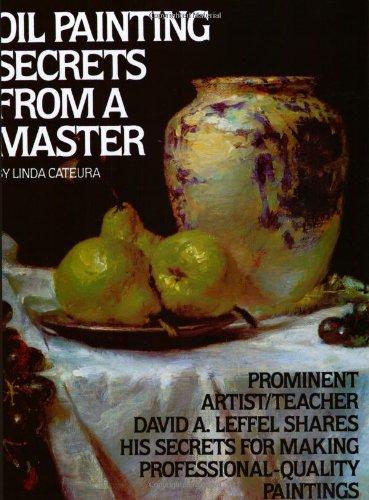 Oil Painting Secrets From a Master: 25Th Anniversary Edition