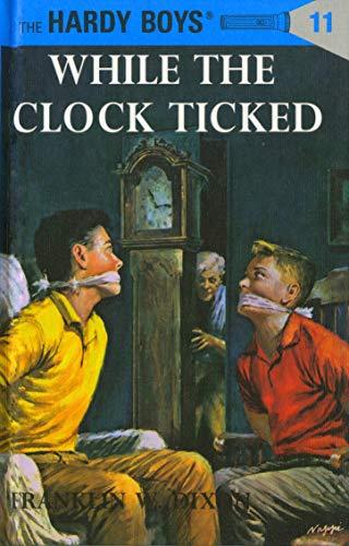 Hardy Boys 11: While the Clock Ticked (The Hardy Boys, Band 11)