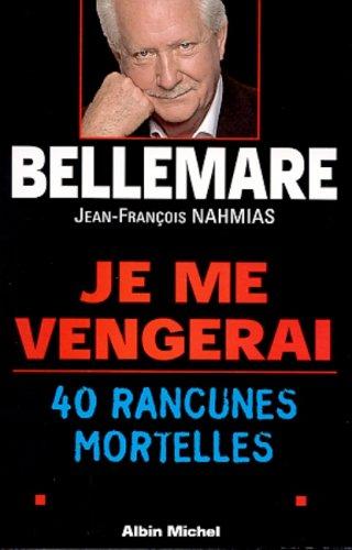 Je me vengerai : 40 rancunes mortelles