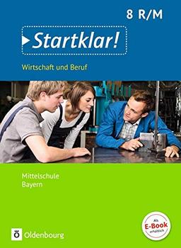 Startklar! - Wirtschaft und Beruf - Mittelschule Bayern: 8. Jahrgangsstufe - Schülerbuch