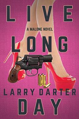 Live Long Day: A Private Investigator Series of Crime and Suspense Thrillers (Malone Mystery Novels, Band 5)