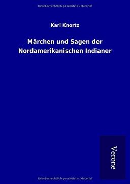 Märchen und Sagen der Nordamerikanischen Indianer