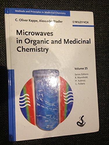 Microwaves in Organic and Medicinal Chemistry (Methods and Principles in Medicinal Chemistry, Band 25)