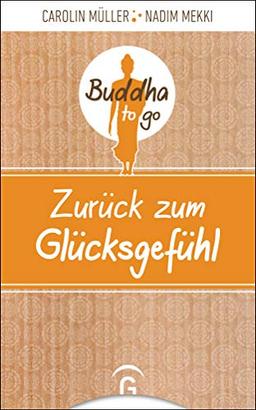 Zurück zum Glücksgefühl: Reihe: Buddha to go