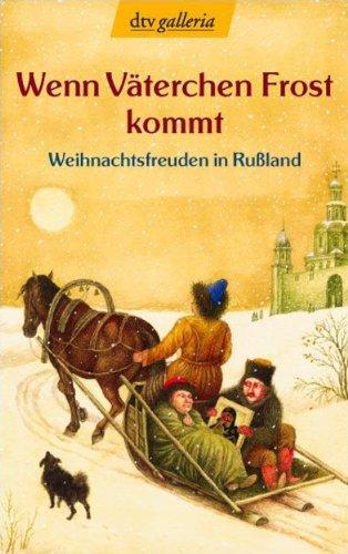 Wenn Väterchen Frost kommt: Weihnachtsfreuden in Rußland