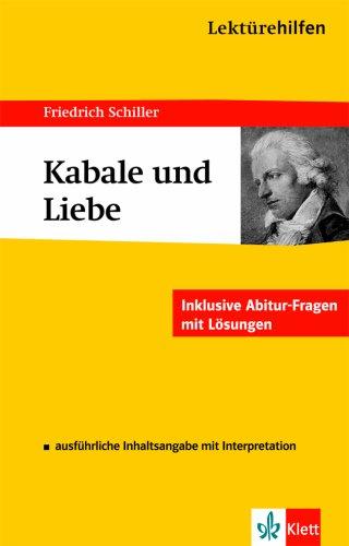 Lektürehilfen. Kabale und Liebe: Ausführliche Inhaltsangabe mit Interpretation. Inklusive Abitur-Fragen mit Lösungen