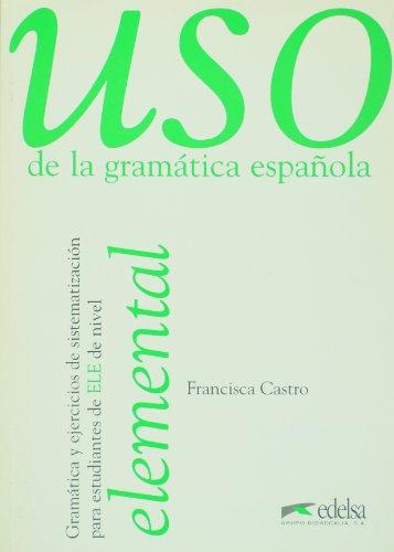 USO GRAMATICA ESPAÑOLA ELEMENTAL: Nivel Elemental