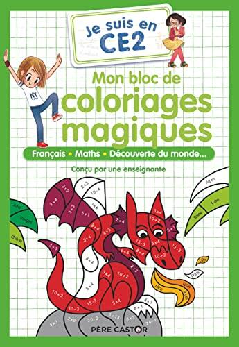 Mon bloc de coloriages magiques : je suis en CE2 : français, maths, découverte du monde...