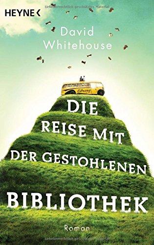 Die Reise mit der gestohlenen Bibliothek: Roman