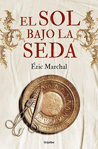 El sol bajo la seda (Novela histórica)