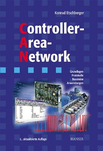 Controller-Area-Network: Grundlagen, Protokolle, Bausteine, Anwendungen