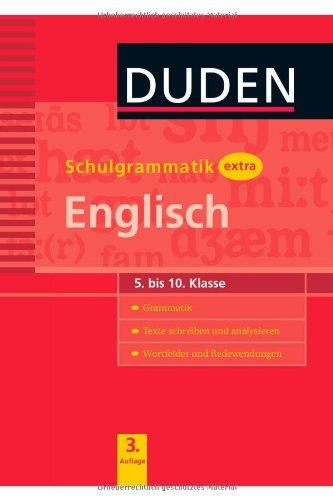 Duden - Schulgrammatik extra - Englisch: Grammatik - Texte schreiben und analysieren - Wortfelder und Redewendungen (5. bis 10. Klasse)