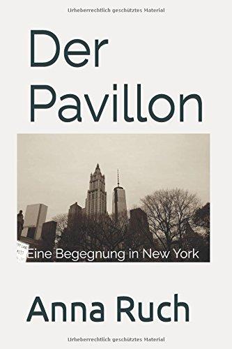 Der Pavillon: Eine Begegnung in New York