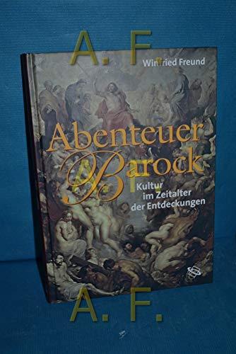 Abenteuer Barock Kultur im Zeitalter der Entdeckungen