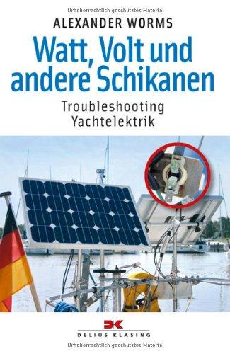 Watt, Volt und andere Schikanen: Troubleshooting Yachtelektrik