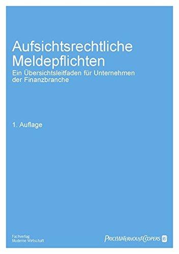 Aufsichtsrechtliche Meldepflichten: Ein Übersichtsleitfaden für Unternehmen der Finanzbranche