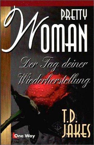 Pretty Woman. Der Tag deiner Wiederherstellung