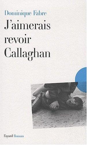 J'aimerais revoir Callaghan