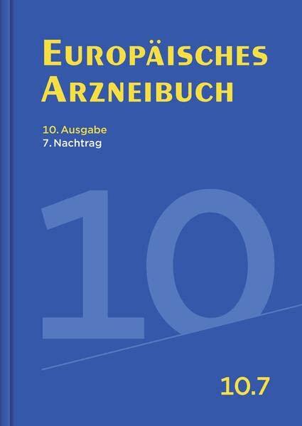 Europäisches Arzneibuch 10. Ausgabe, 7. Nachtrag: Amtliche deutsche Ausgabe (Ph. Eur. 10.7)