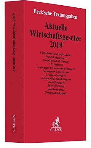 Aktuelle Wirtschaftsgesetze 2019: Rechtsstand: 1. Oktober 2018 (Beck'sche Textausgaben)