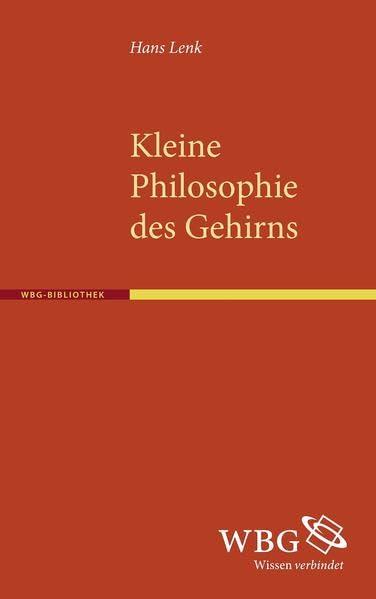 Kleine Philosophie des Gehirns