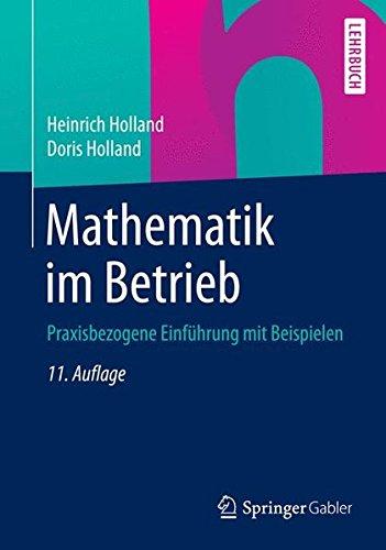 Mathematik im Betrieb: Praxisbezogene Einführung mit Beispielen