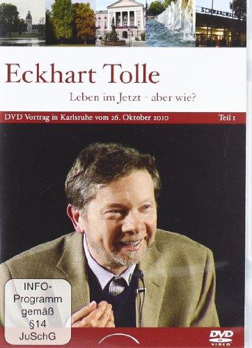 Eckhart Tolle: Leben im Jetzt - aber wie? Teil 1