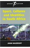 Sport, Cultures and Identities in South Africa (Sport and Nation Series)