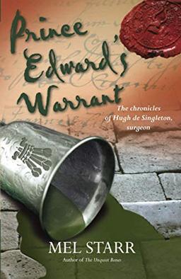 Prince Edward's Warrant (Chronicles of Hugh De Singleton, Surgeon, Band 11)