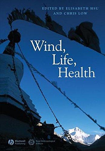 Wind, Life, Health: Anthropological and Historical Perspectives (Journal of the Royal Anthropological Institute Special Issue Book Series)